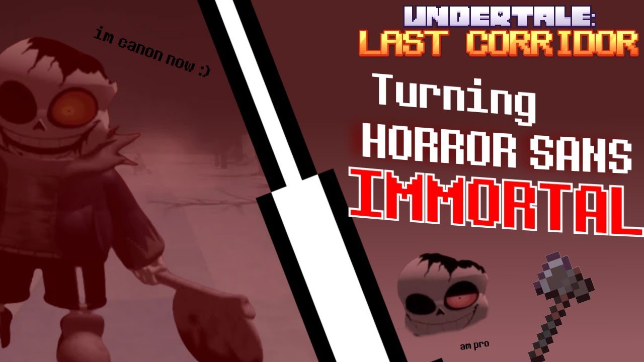 Turning horror sans immortal ( Undertale Last Corridor)