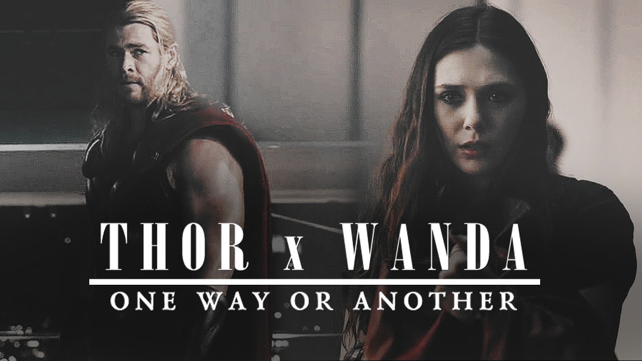 Thor + Wanda || one way or another