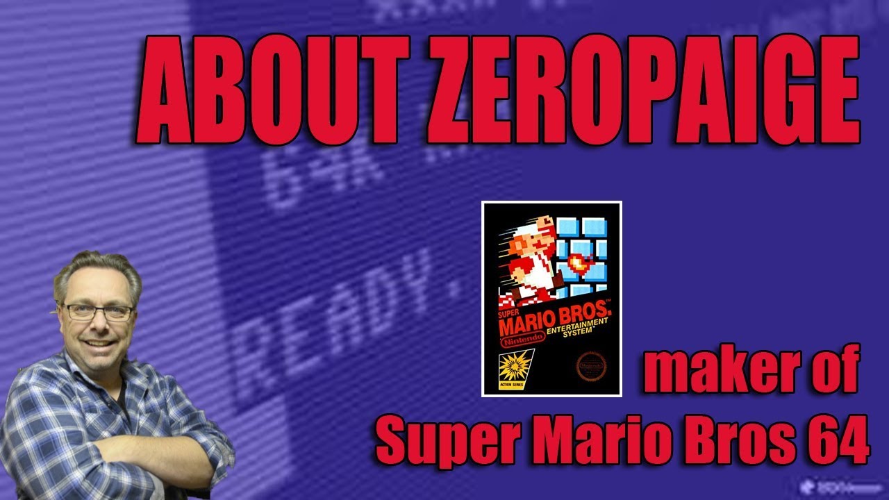 about zeropaige - maker of Super Mario Bros 64