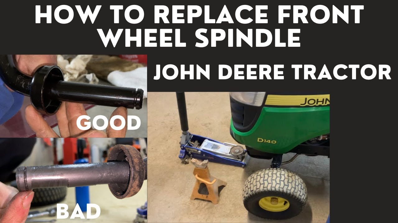 How to Install Front Wheel Spindle John Deere Tractor