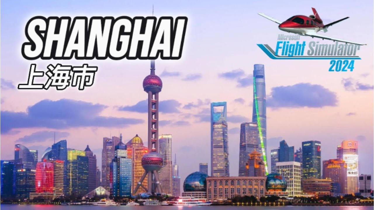 Shanghai CHINA ultra graphics flight ✈ FLIGHT SIMULATOR 2024