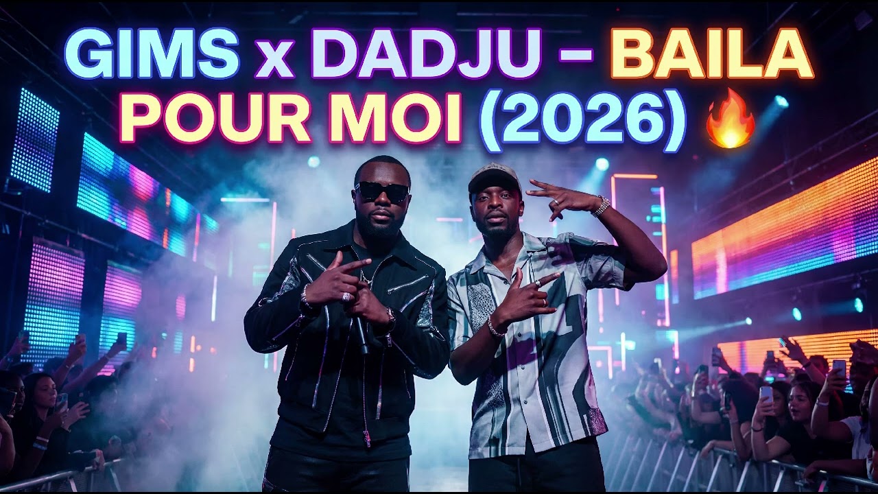 🔥 GIMS x DADJU – BAILA POUR MOI (2026) 🔥