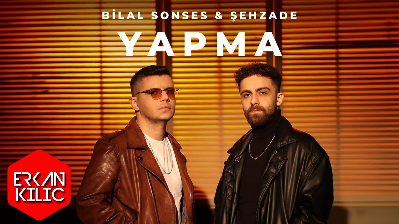 Bilal Sonses & Şehzade - Yapma ( Erkan KILIÇ Remix )
