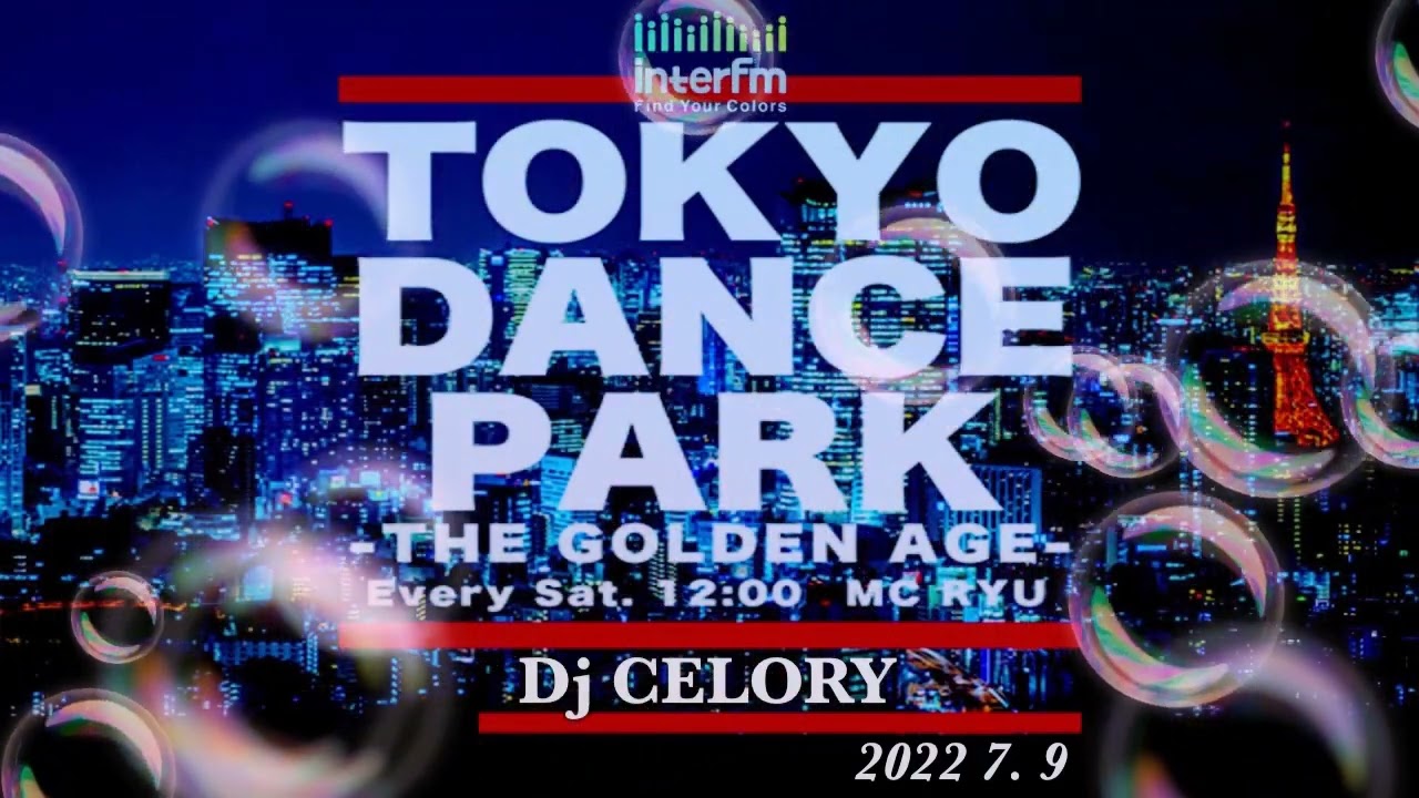 Dj CELORY a.k.a. Mr. BEATS Presents Inter FM TOKYO DANCE PARK　2022 7. 9