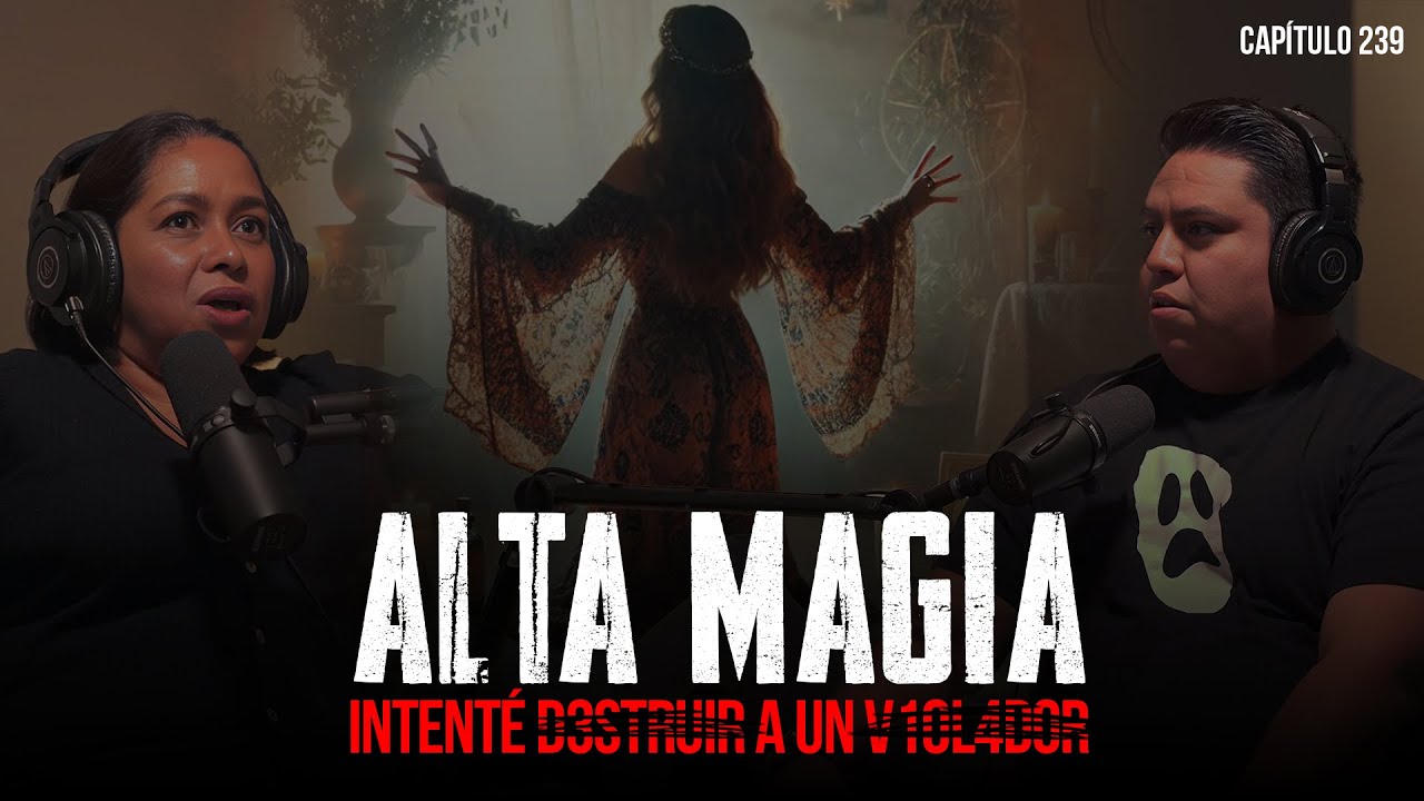 Alta Magia | Intenté D3$TRU¡R a un V10l4d0r Ft Bruja Wicca Yul
