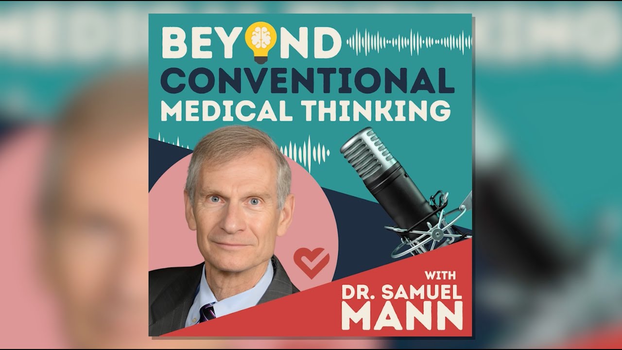 Episode 1: Beyond Conventional Medicine with Doctor Samuel Mann