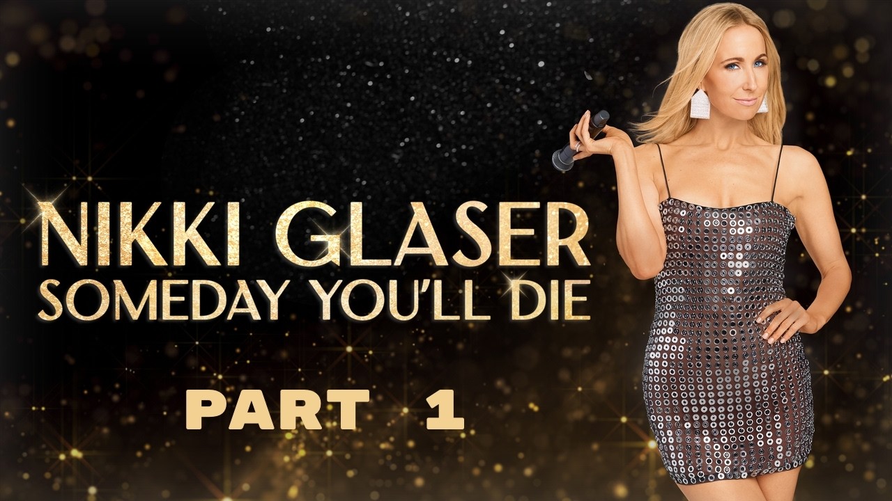 Nikki Glaser On Why She'll Never Have Kids | Someday You'll Die (Part 1)