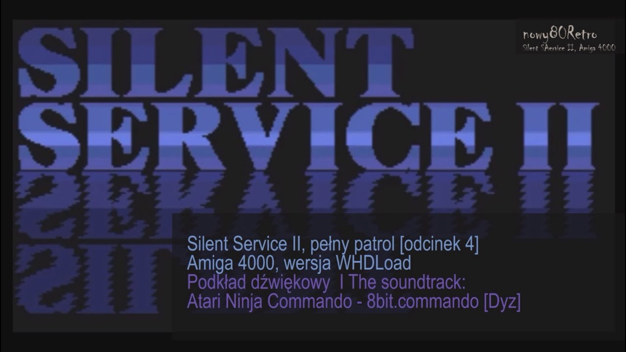 nowy80Retro #118, Silent Service II, pełnoprawny patrol [odc. 4]