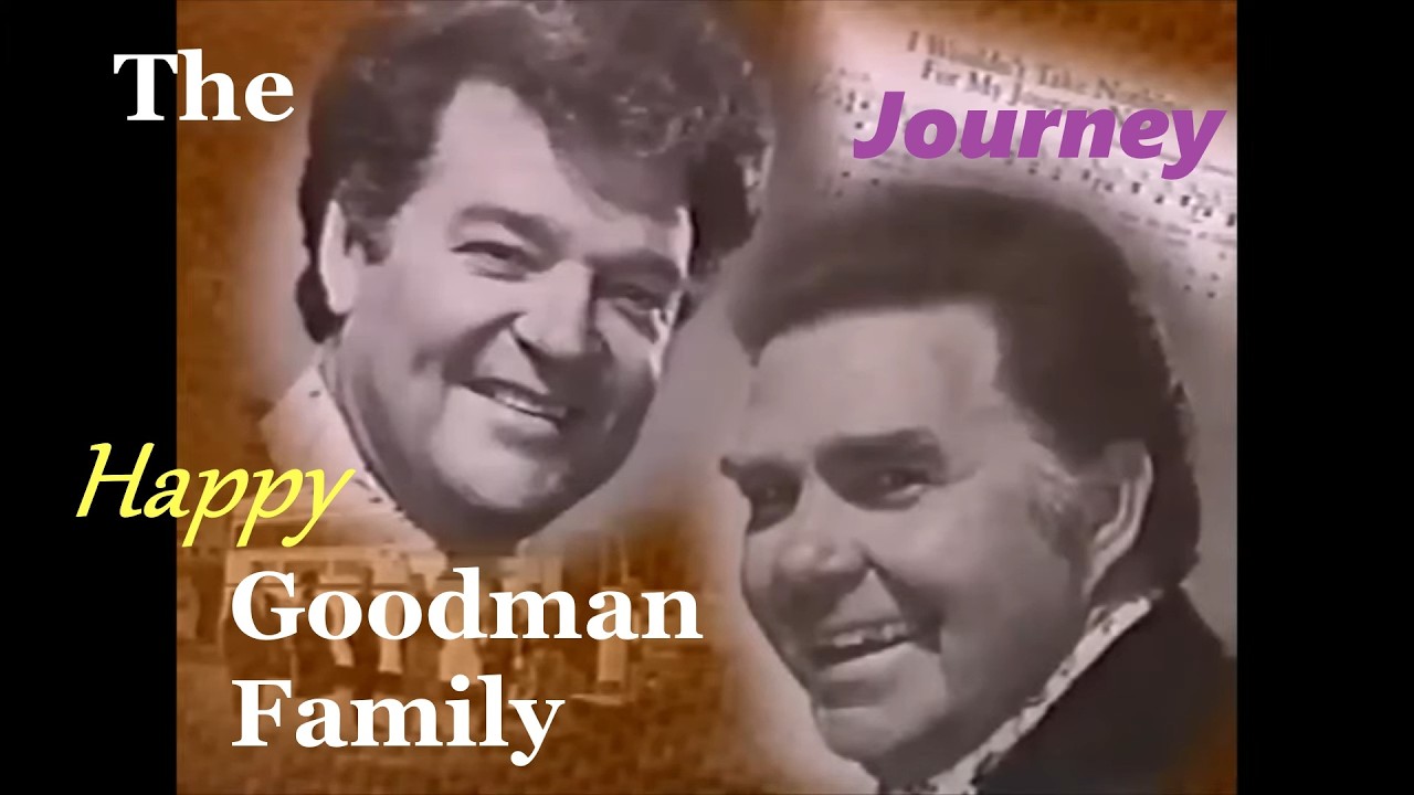 The Happy Goodman Family - The Journey