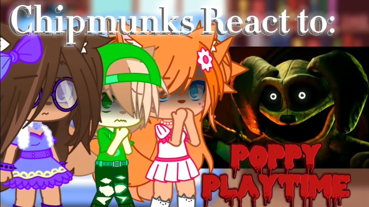 The Chipmunks and The Chipettes React to the Poppy Playtime Trailers 🖤❤
