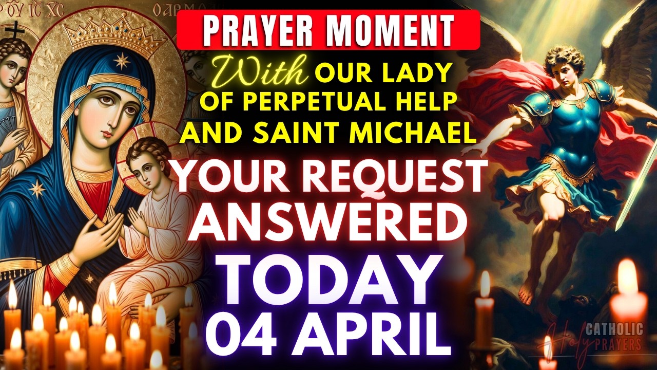 A PRAYER THAT CHANGES EVERYTHING TODAY – Our Lady of Perpetual Help and Saint Michael the Archangel