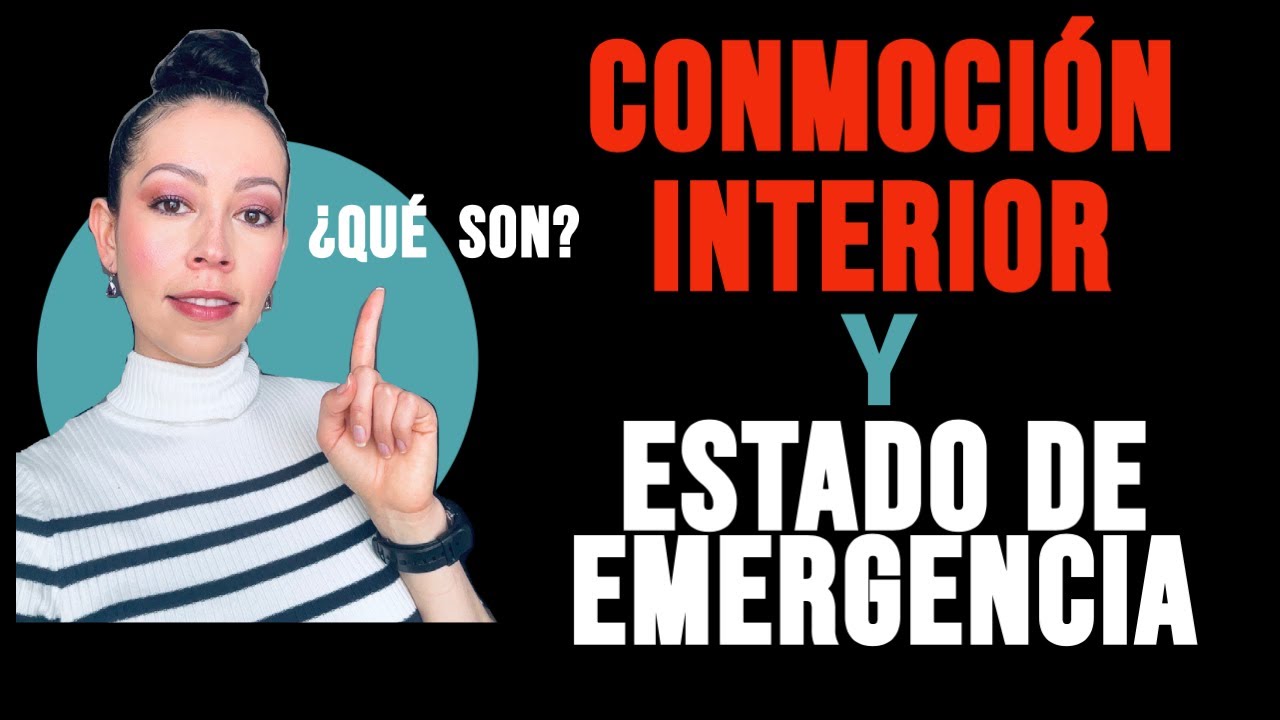 ¿Qué es el Estado de Conmoción Interior y el Estado de Emergencia? Estados de Excepción