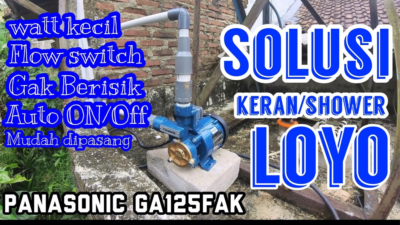 Solusi keran Air yang loyo | Panasonic GA 125 FAK | #pompabooster #pompaflowsitch #panasonic
