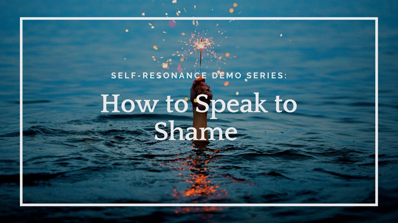 Self-Resonance for Your Inner Critic: How to Speak to Shame