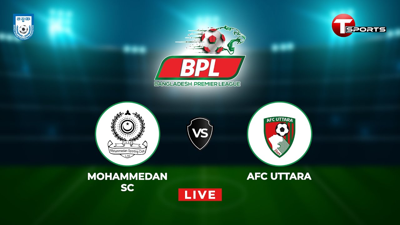LIVE | Mohammedan SC Ltd. vs Azampur FC Uttara | Football | BPL Football 2023 | T Sports