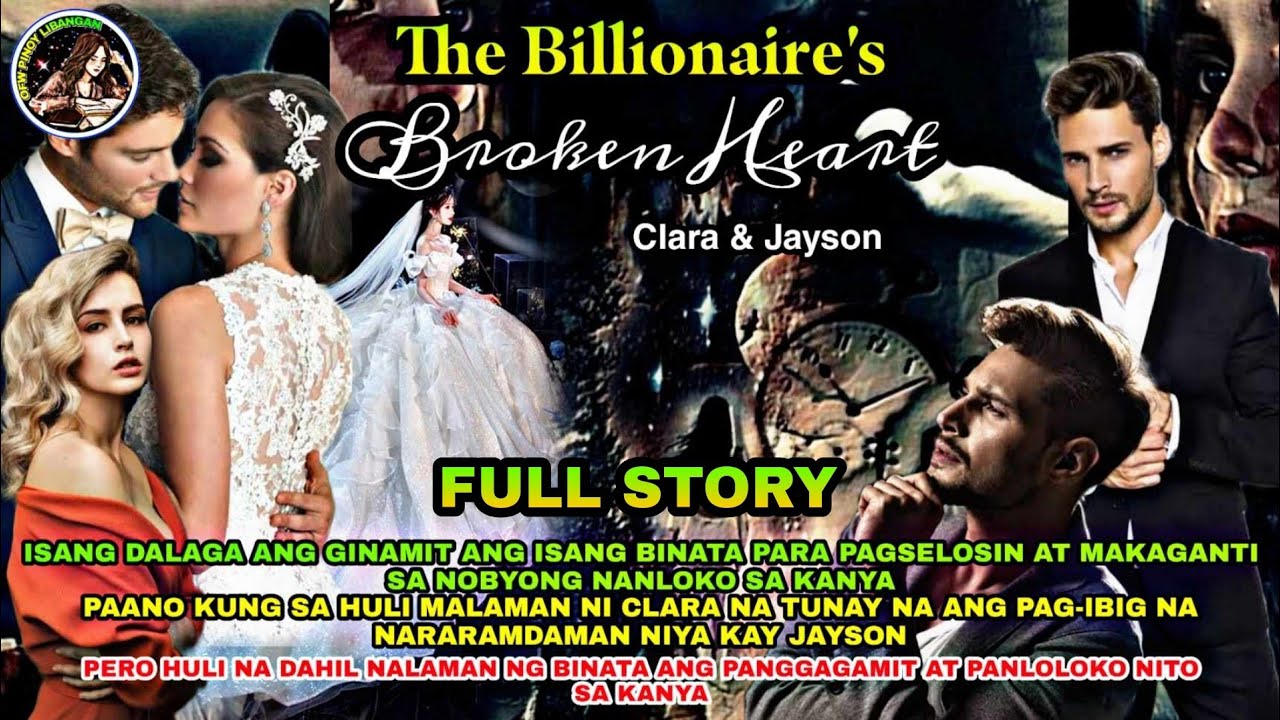 FULL STORY | THE BILLIONAIRE'S BROKEN HEART | CLARA AND JAYSON LOVE STORY