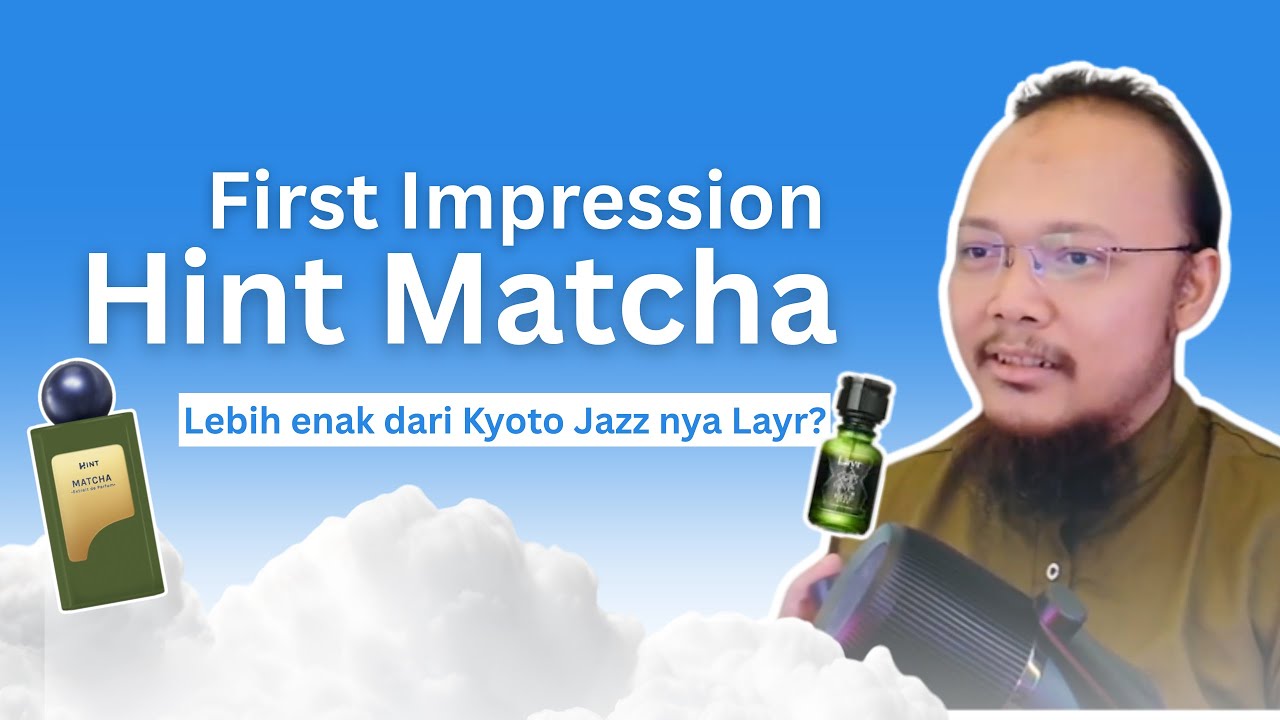 First Impression Hint Matcha yang katanya lebih enak dari Kyoto Jazz nya Layr