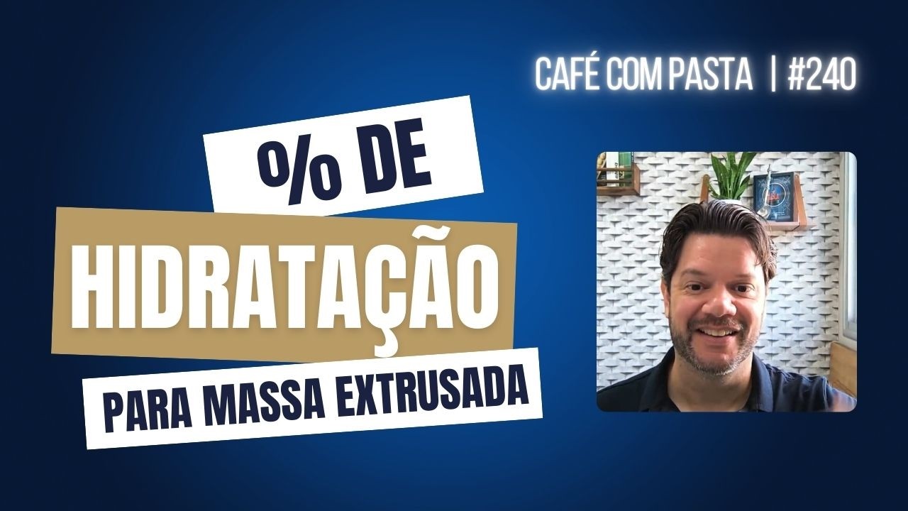 PROPORÇÃO MASSA E MOLHO | % DE HIDRATAÇÃO PARA EXTRUSORA | CONGELAMENTO || Café com Pasta #240 | AG