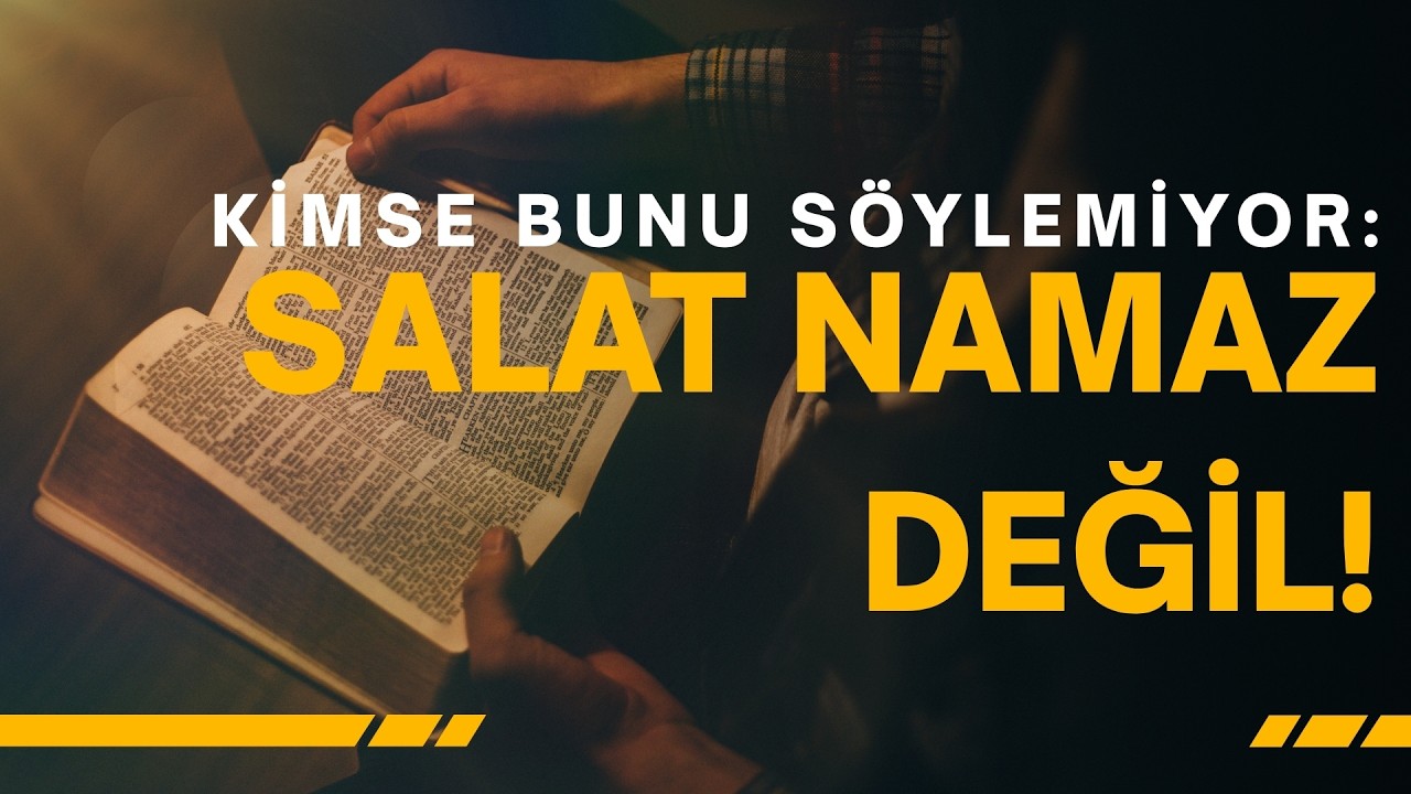 Kimse Bunu Söylemiyor: Salat Namaz Değil!