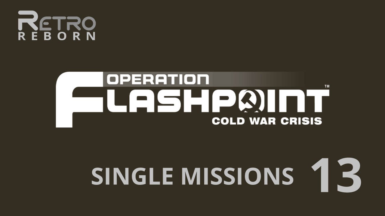 Operation Flashpoint (WIN) - Single Missions (Veteran) 13 - Vulcan