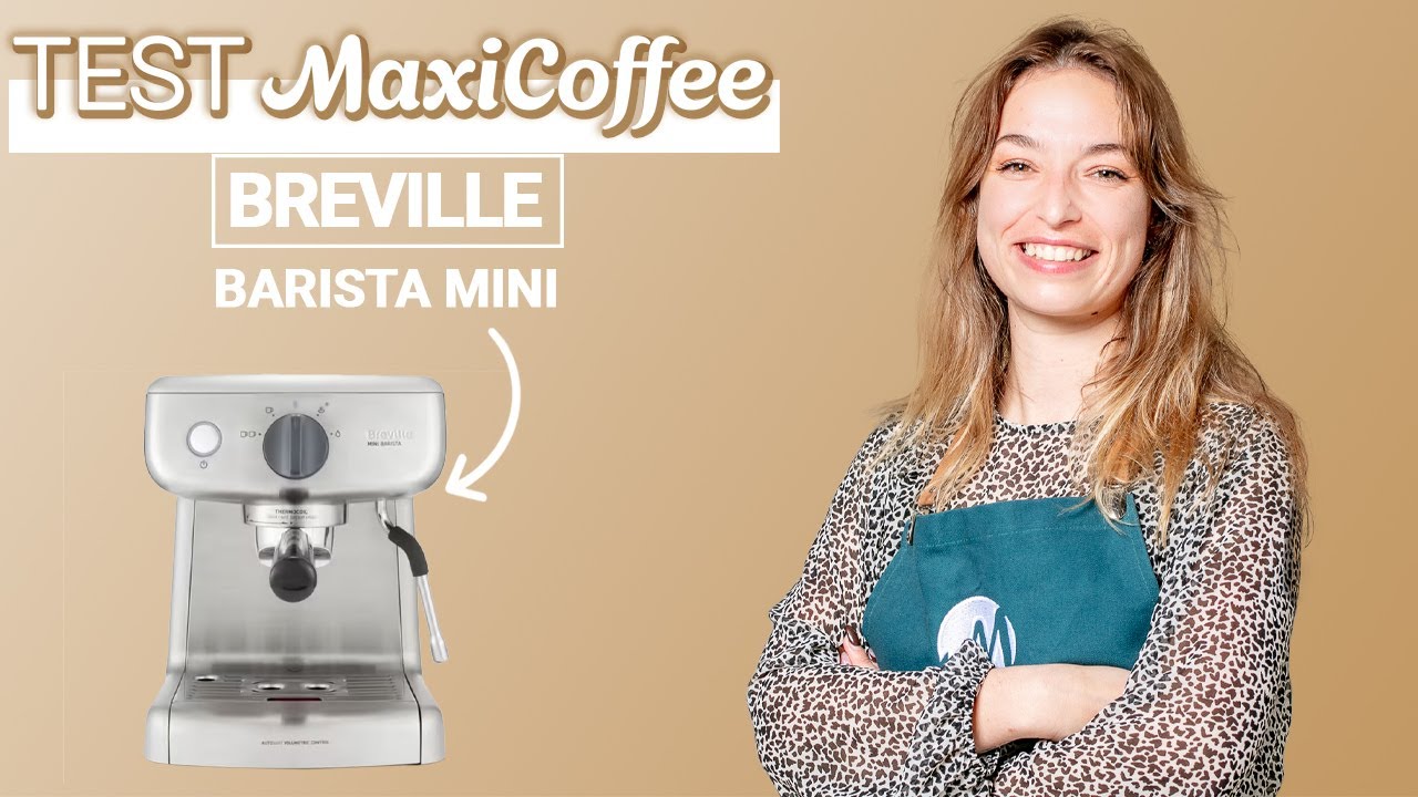BREVILLE Barista Mini | Machine à café expresso | Le Test MaxiCoffee