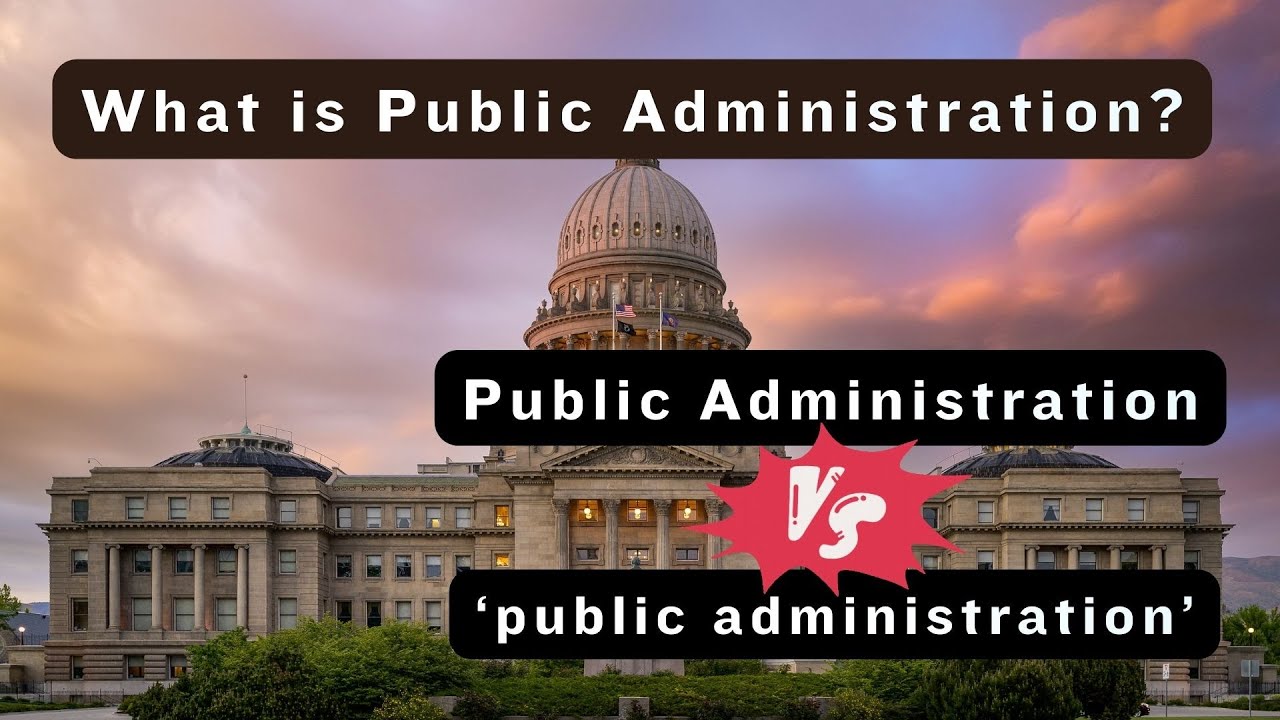 What is Public Administration? Short Definitions of Public Administration For Beginners Explained