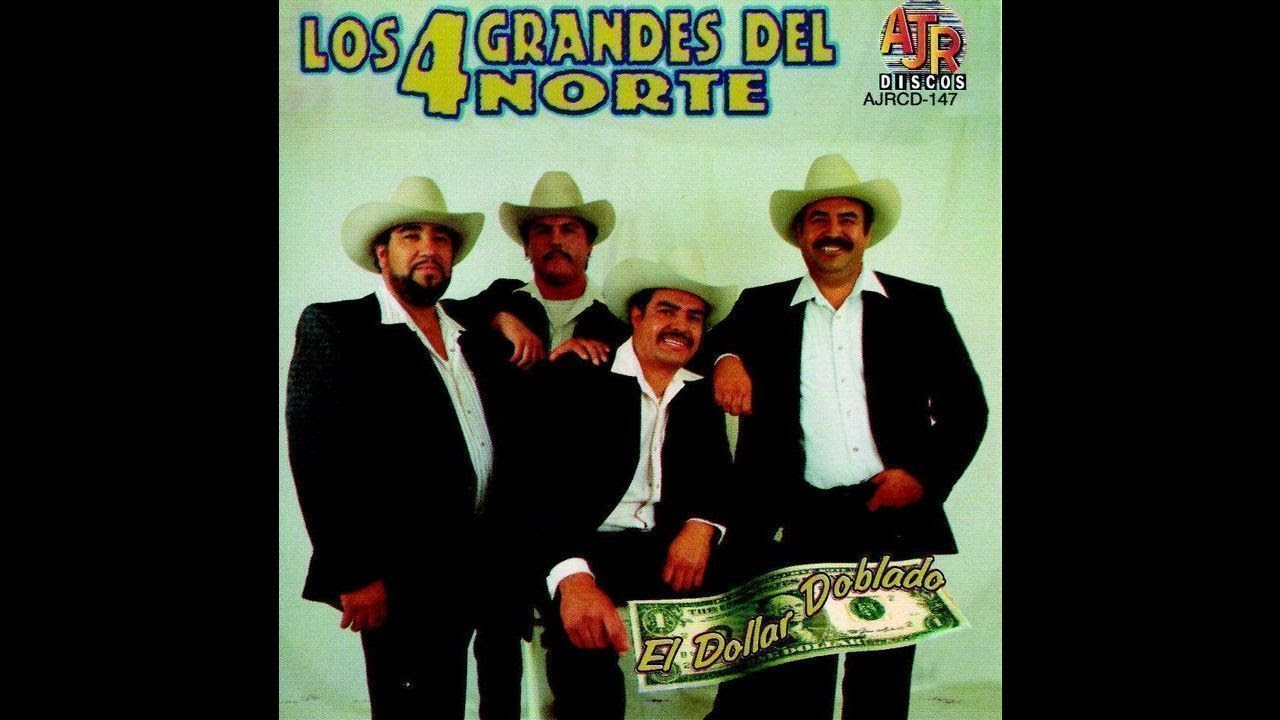 Los 4 Grandes Del Norte - El Dollar Doblado