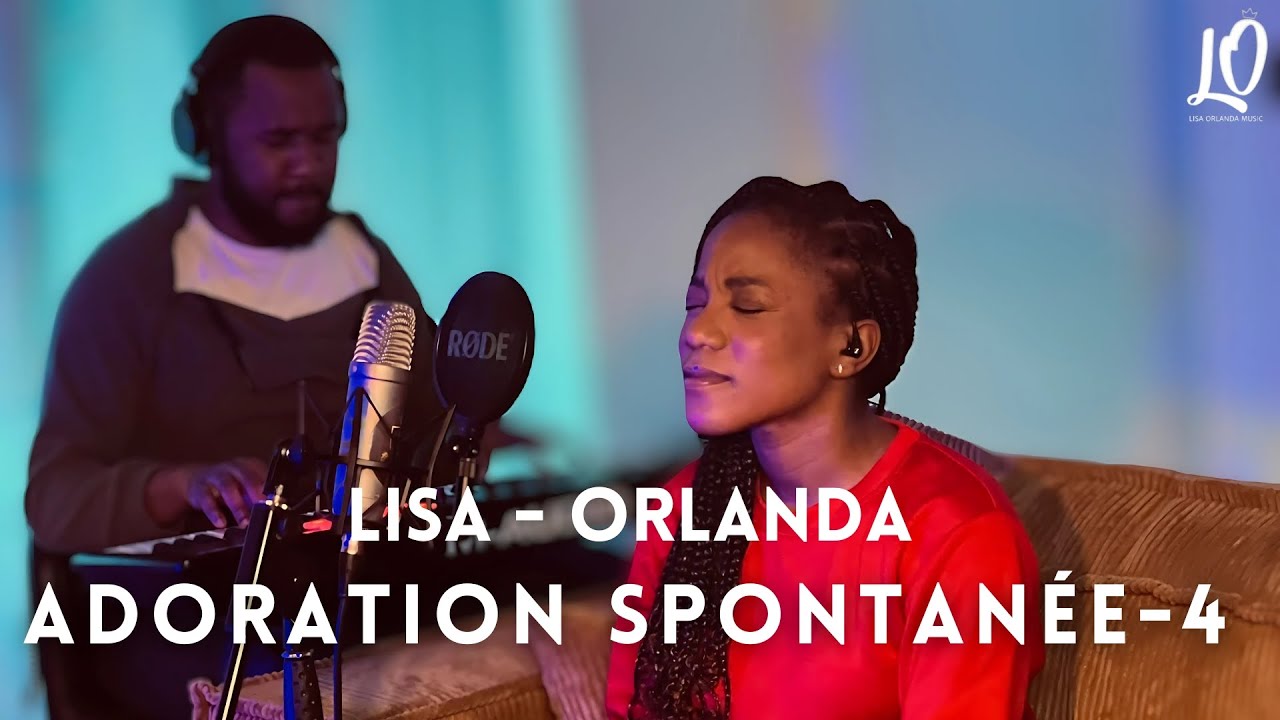 40 MINUTES D'ADORATION SPONTANÉE  ACTE 4 (SPONTANEOUS WORSHIP)-LISA ORLANDA