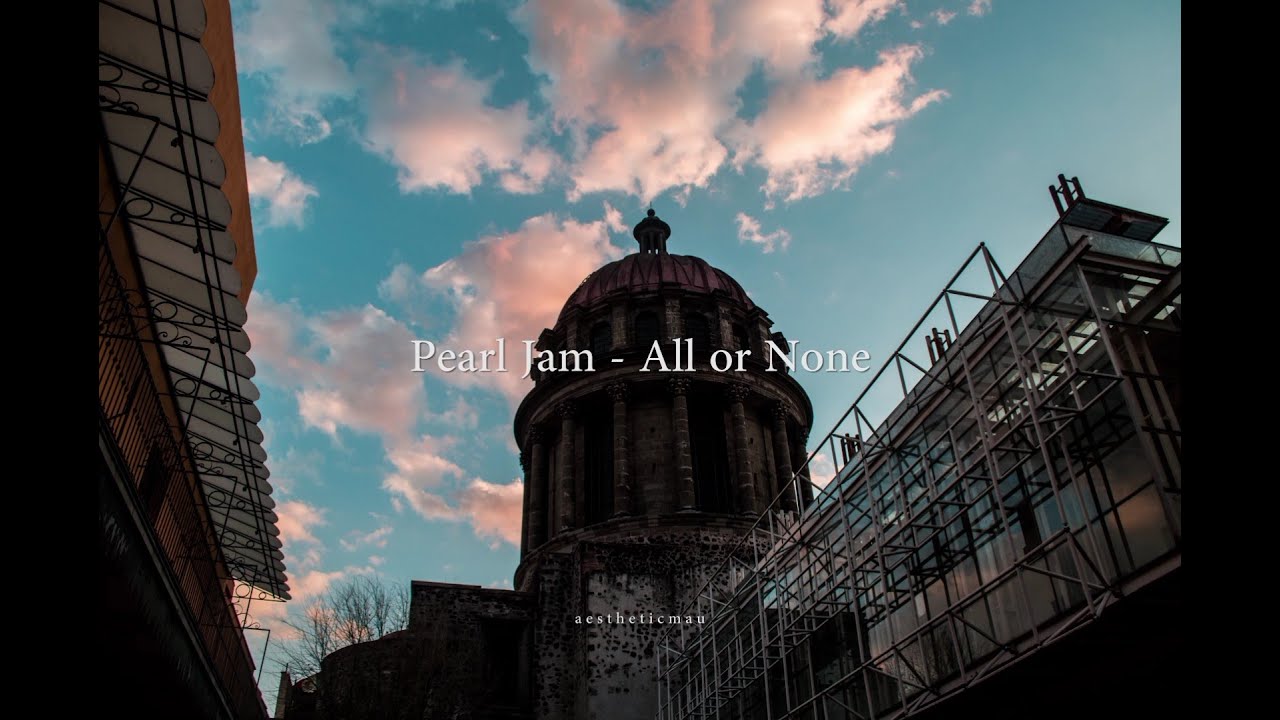 Pearl Jam - All or None (Sub Español / Lyrics)
