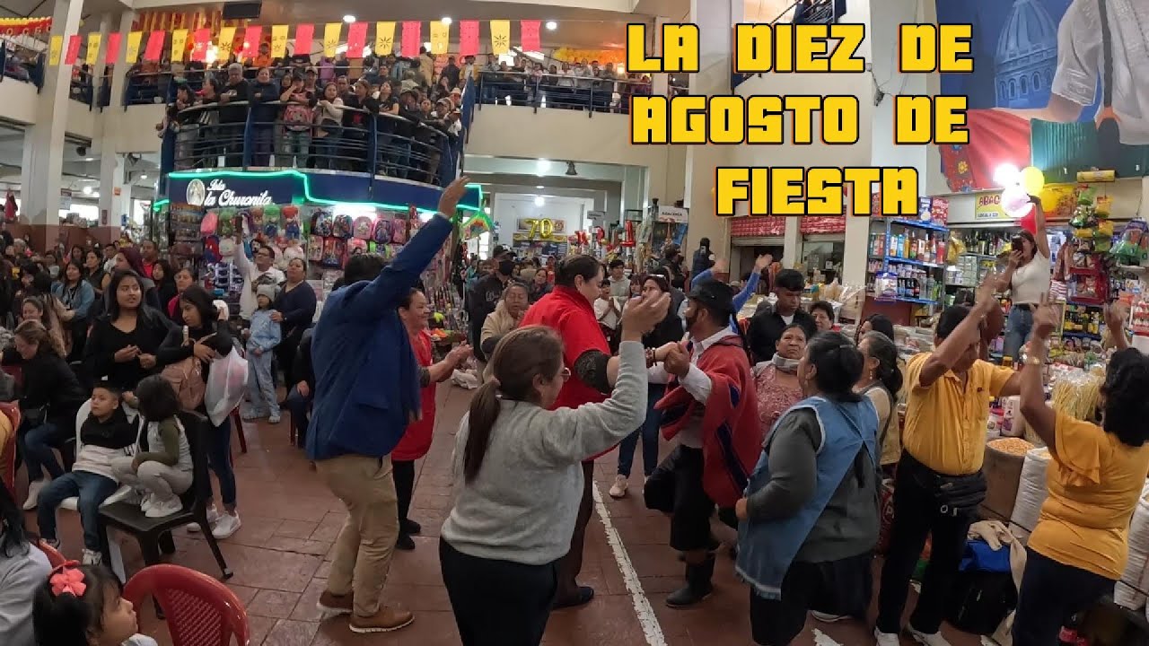 EL MERCADO DIEZ DE AGOSTO DE CUENCA ESTA  DE FIESTA EN SUS 70 AÑOS ...