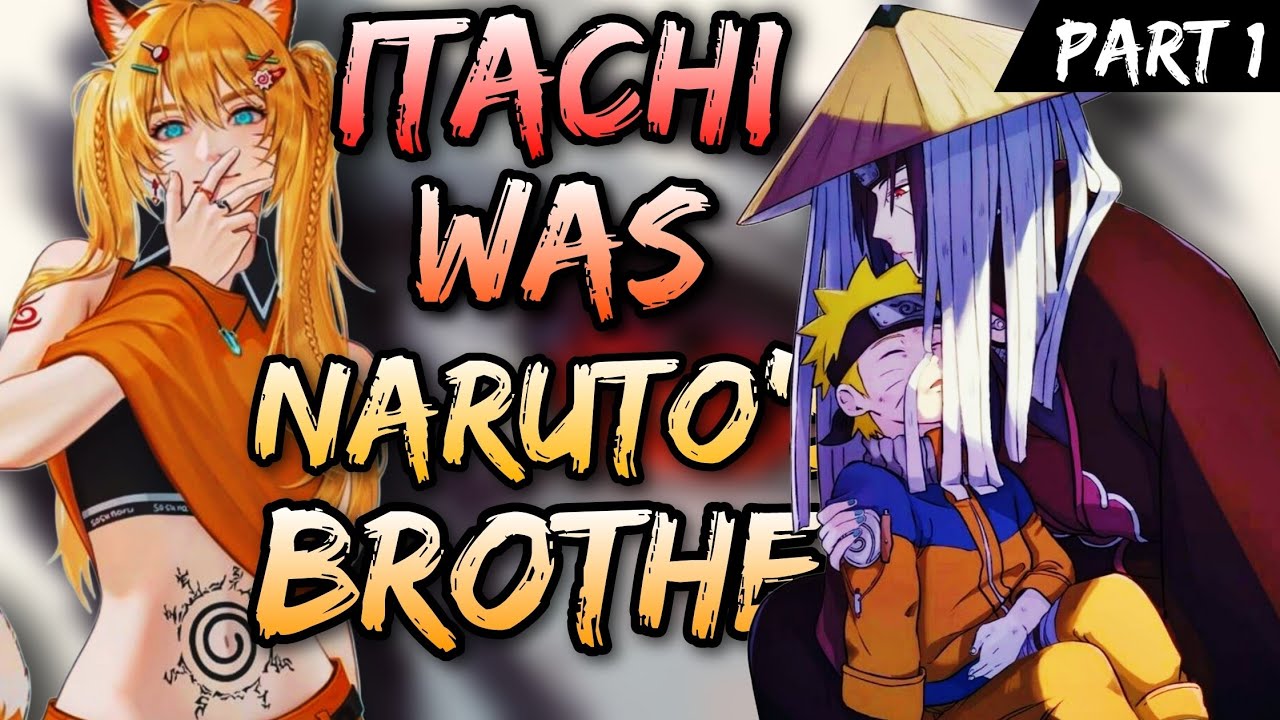 What if Naruto had Itachi as his brother | Part 1