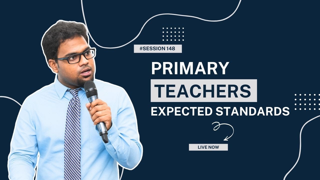 148th Super Sunday Session on Primary Teachers - Expected Standards