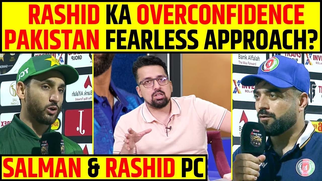 RASHID KHAN OVERCONFIDENT? | PAKISTAN NE DIKHAYI FEARLESS CRICKET | SALMAN & RASHID PRESS CONFERENCE