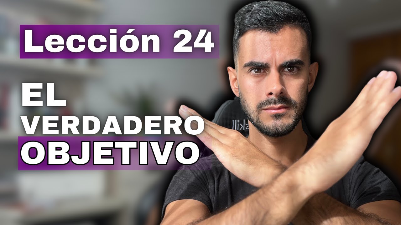 Un Curso de Milagros Lección 24: No Percibo lo que Más Me Conviene Descubre Tu Verdadero Propósito