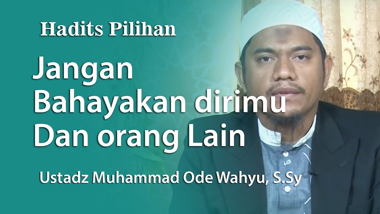 Hadits Pilihan : Tidak Membahayakan Diri Dan Orang Lain