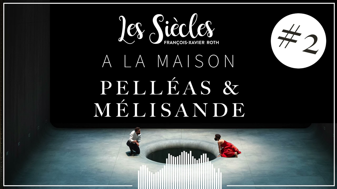 #6 Pelléas et Mélisande   Chapitre 2 : La mise en scène