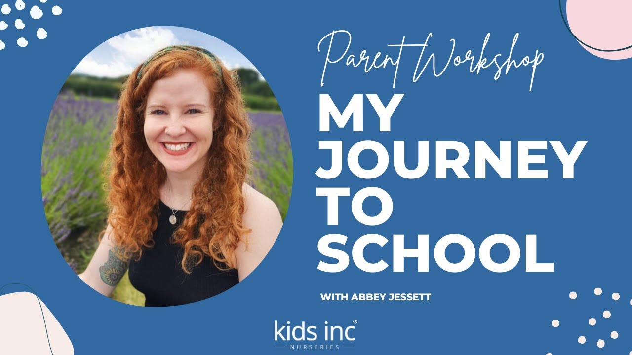 Kids Inc Training Academy - My Journey To School (Parent Workshop)
