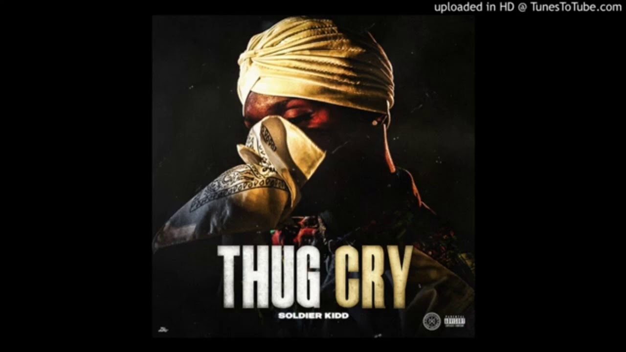 Soldier Kidd - Thug Cry Fast