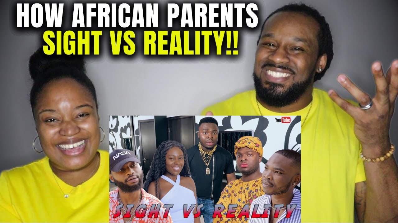 GROWING UP IN AN AFRICAN HOME: How African Parents See Things vs  How They Are In Reality (Reaction)