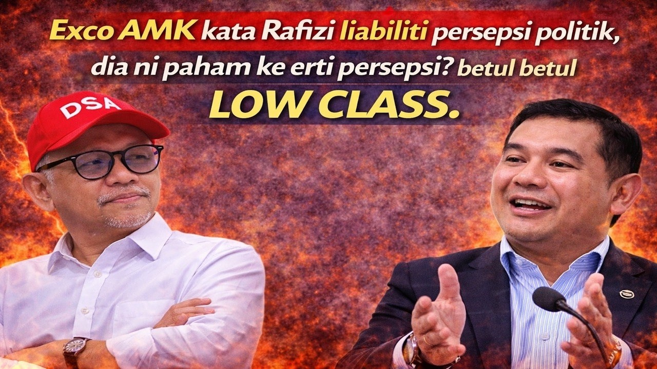 Exco AMK kata Rafizi liabiliti persepsi politik,dia ni paham ke erti persepsi? betul betul low class