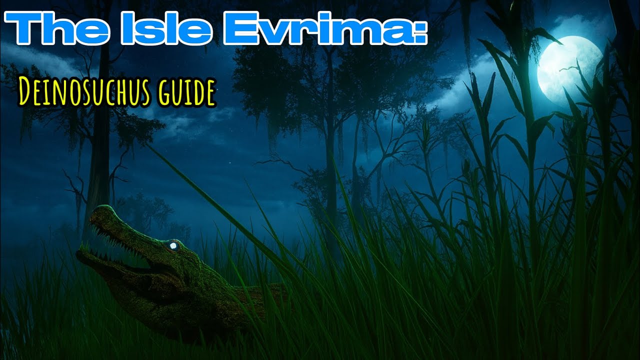 The Isle: Deinosuchus Guide 2025