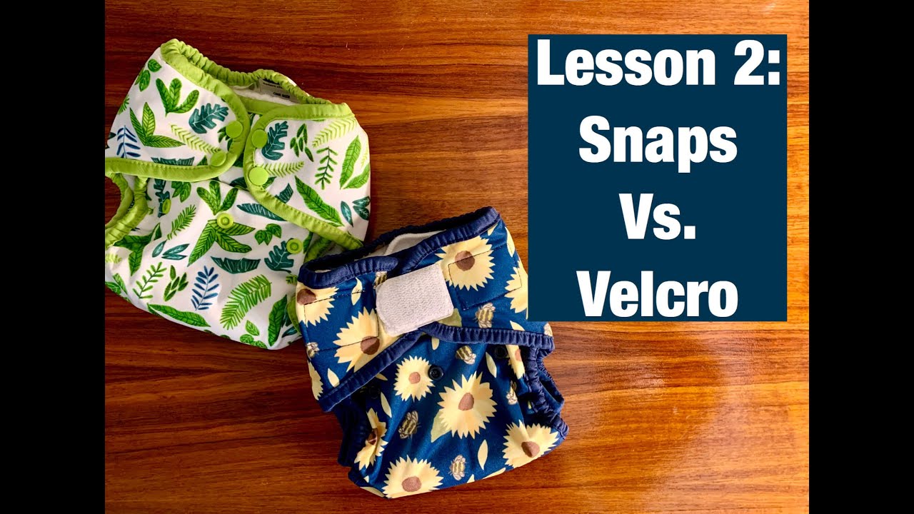 Cloth Diapering for Beginners: Lesson 2 - Snaps vs. Velcro