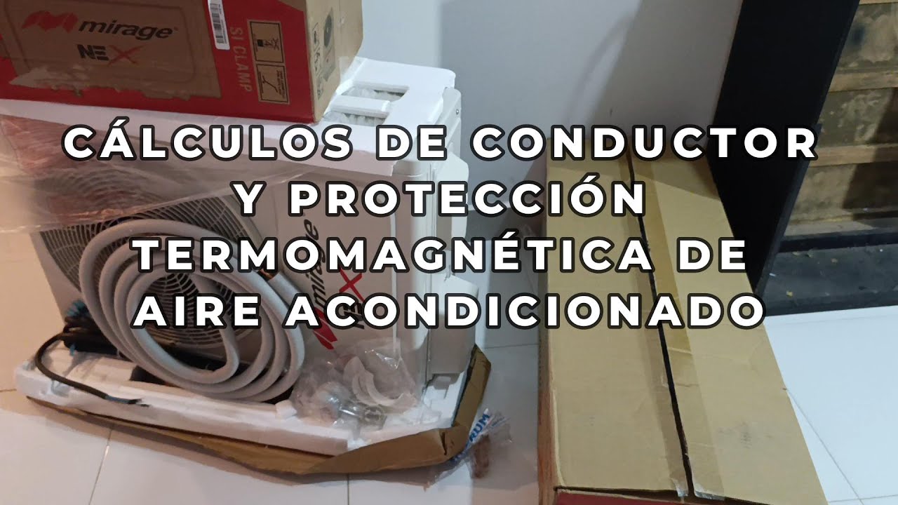 ¿Como calcular el Conductor y Protección Termomagnética de un Aire Acondicionado ?❄️🔌
