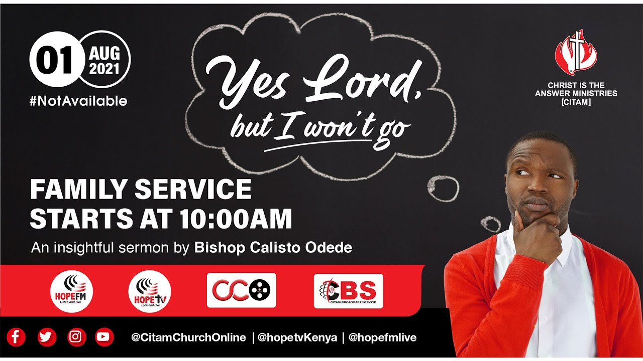 'Yes Lord, but I won't Go' A Sermon By Bishop Calisto Odede | CITAM Broadcast Service