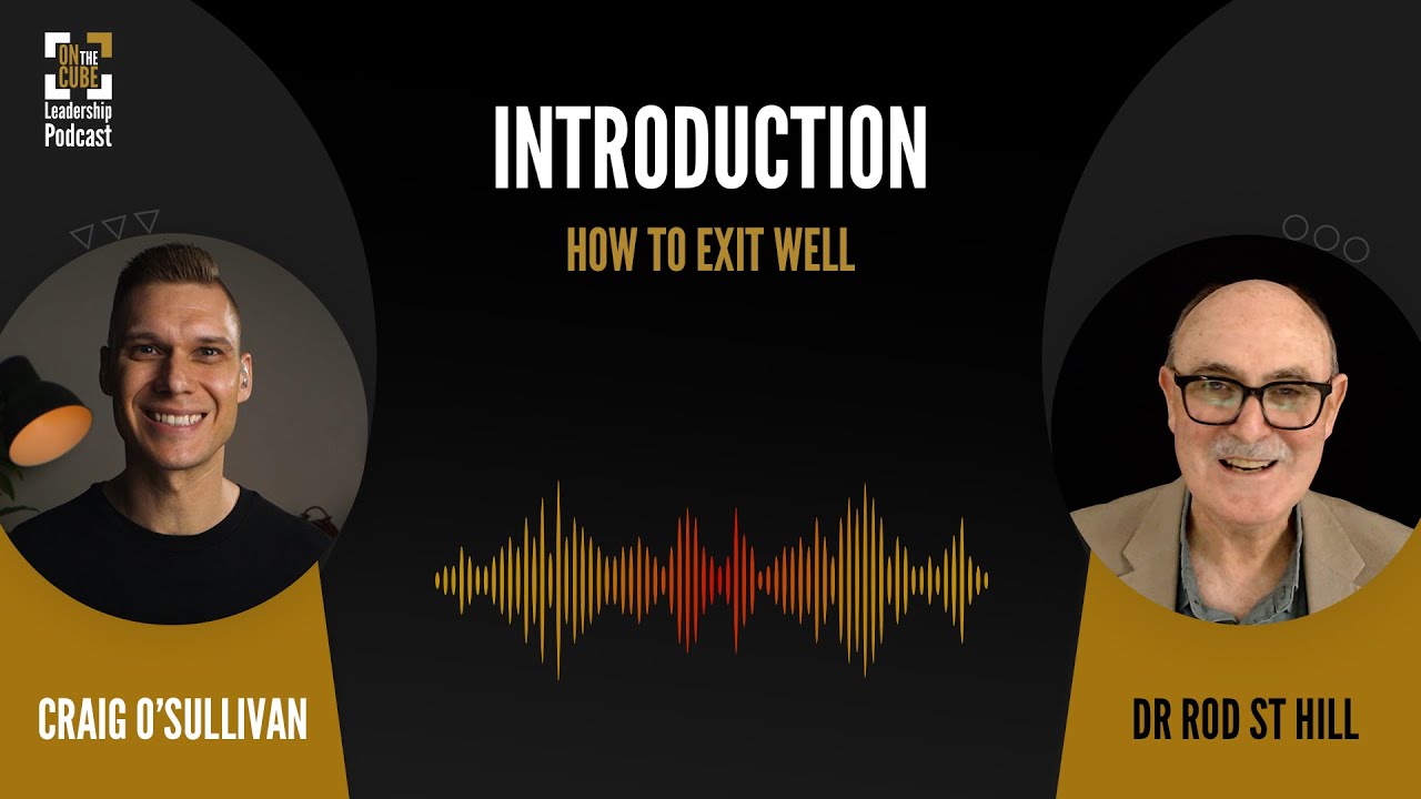 How To Exit Well | Craig O'Sullivan & Dr Rod St Hill