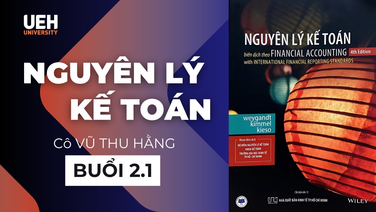 Buổi 2.1 | Môn NGUYÊN LÝ KẾ TOÁN - cô Vũ Thu Hằng | Đại học UEH
