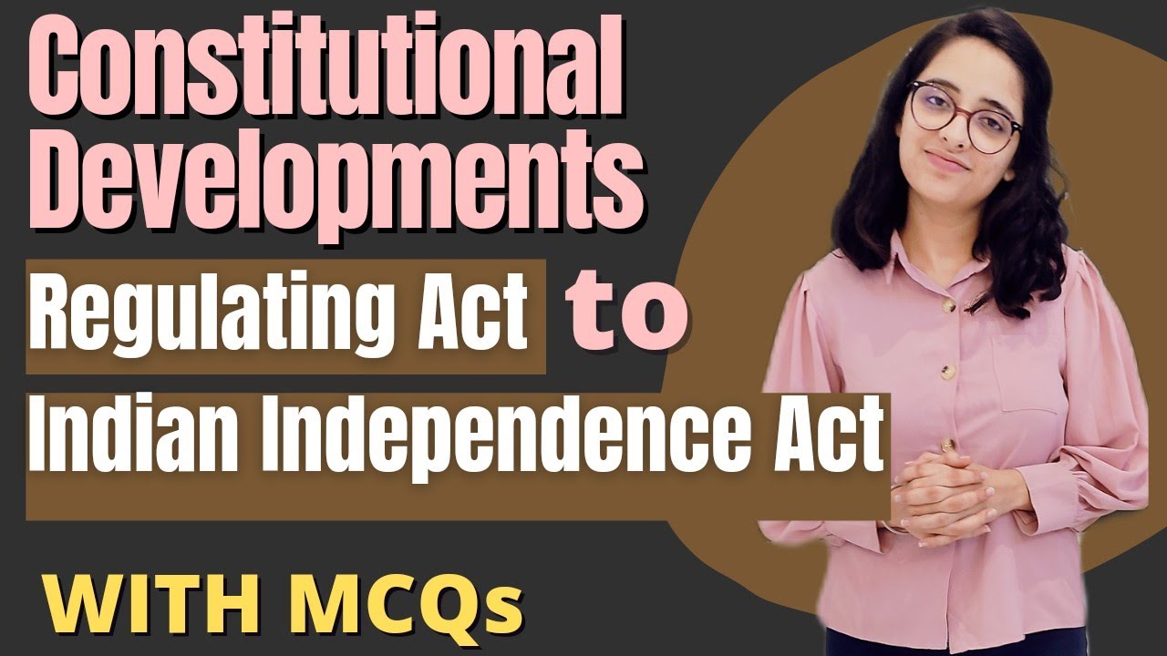 Constitutional Development From Regulating Act to Indian Independence Act || With MCQs || LAW SCHOOL