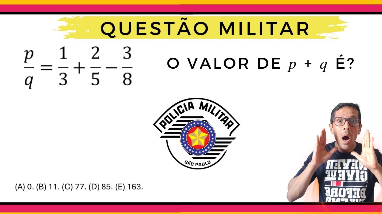 QUESTÃO FRAÇÃO E RAZÃO PM SÃO PAULO - FGV. Bora Resolver?