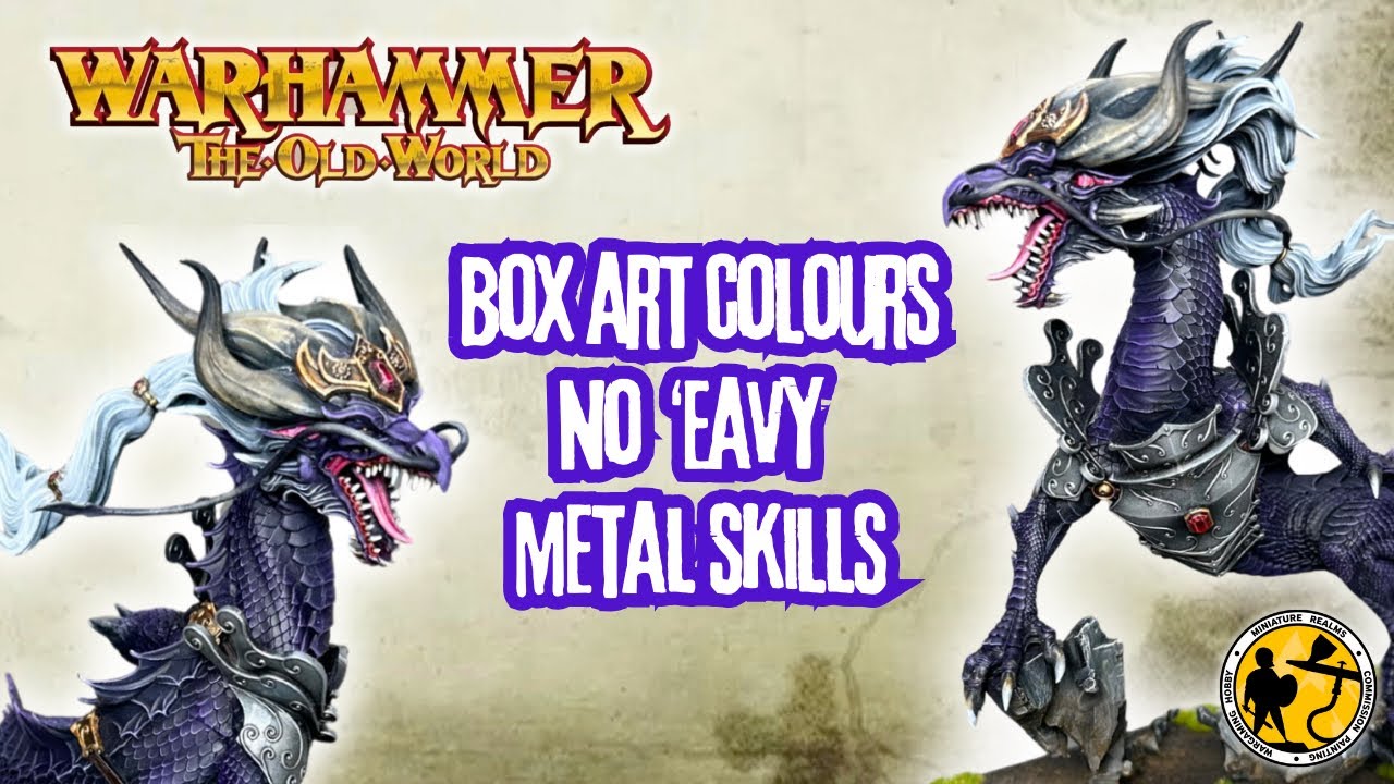 Warhammer: The Old World | Miao Ying Dragon | Get a ‘Box Art’ look with no ‘Eavy Metal skills