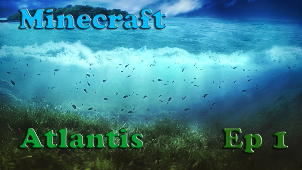 Minecraft - Atlantis. Ep 1. Let's Start